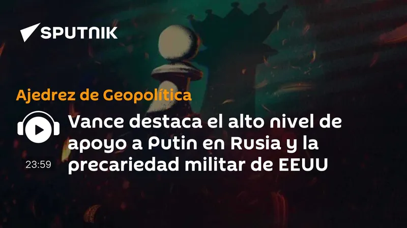 Vance destaca el alto nivel de apoyo a Putin en Rusia y la precariedad militar de EEUU