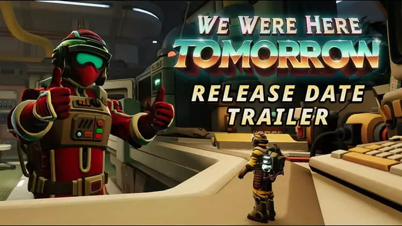 We Were Here Tomorrow lanzamiento