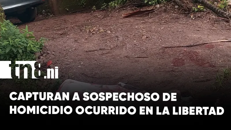 En tiempo récord, Policía captura a presunto autor de homicidio en La Libertad, Chontales