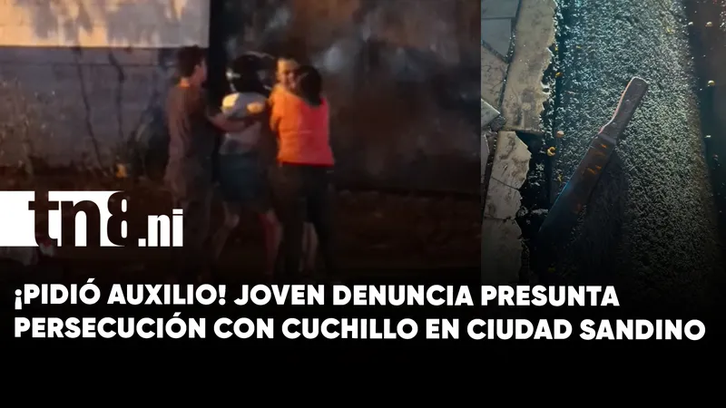 Joven pide auxilio tras presunto intento de agresión con arma blanca en Ciudad Sandino