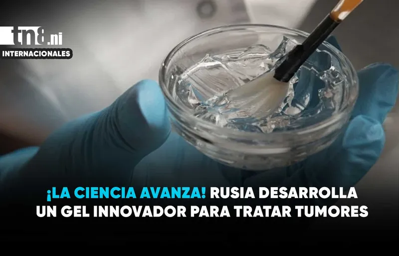 ¡Contra el cáncer! Científicos rusos desarrollan un gel inteligente para atacar tumores