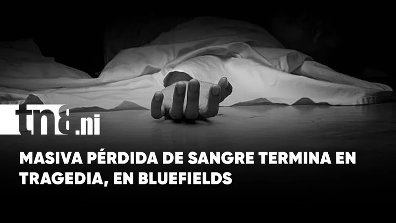 Esperó por traslado y murió por pérdida masiva de sangre, en Bluefields