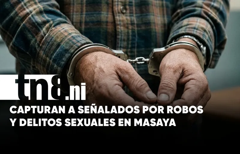 Masaya: 16 detenidos por homicidio, robos y delitos sexuales