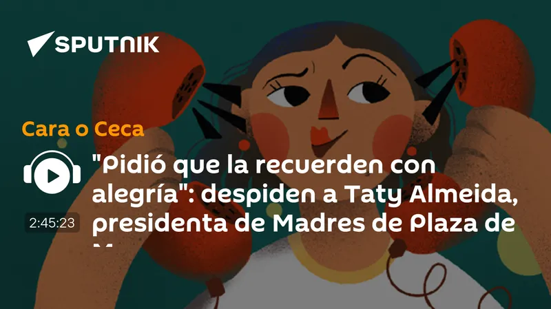 "Pidió que la recuerden con alegría": despiden a Taty Almeida, presidenta de Madres de Plaza de Mayo