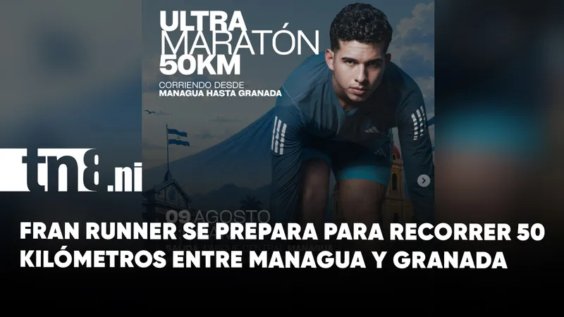Fran Runner, se prepara para correr 50 kilómetros entre Managua y Granada