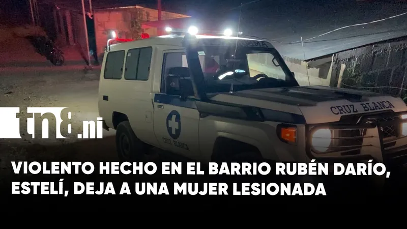 Mujer resulta gravemente herida tras ataque con arma blanca en Estelí