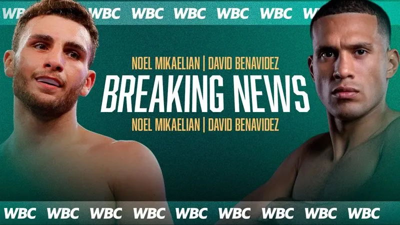 El CMB ordena David Benavidez vs. Noel Mikaelian