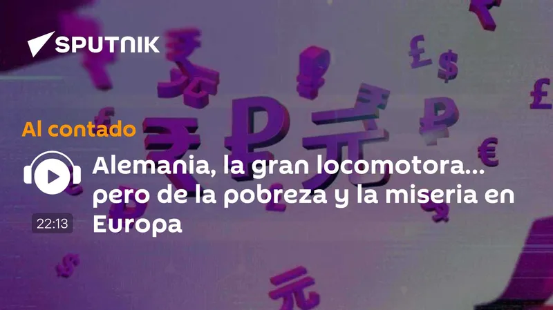 Alemania, la gran locomotora… pero de la pobreza y la miseria en Europa