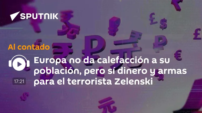Europa no da calefacción a su población, pero sí dinero y armas para el terrorista Zelenski