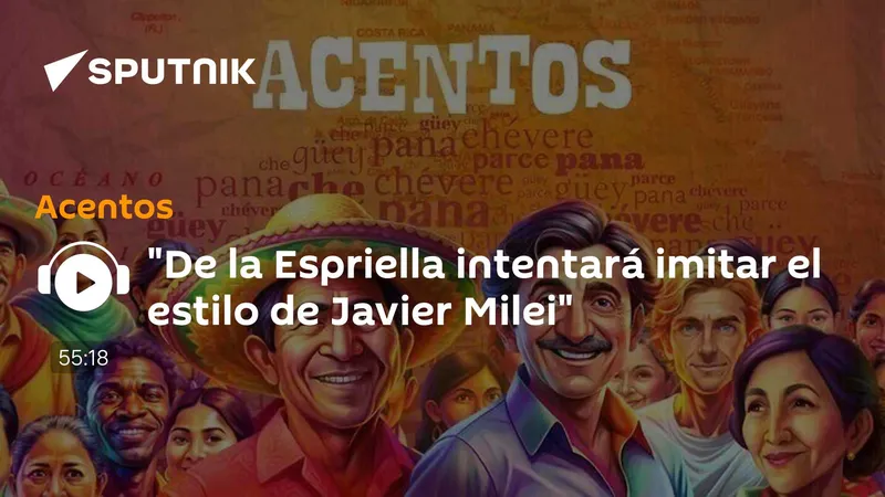 "De la Espriella intentará imitar el estilo de Javier Milei"