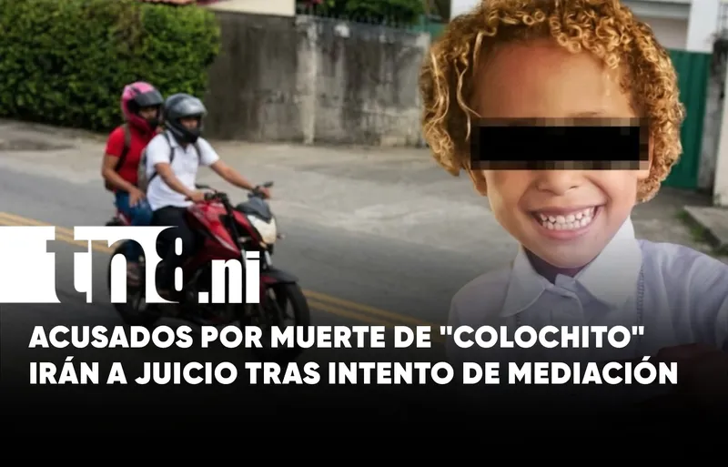 Caso «Colochito»: acusados por muerte de niño de tres años enfrentarán juicio en Managua