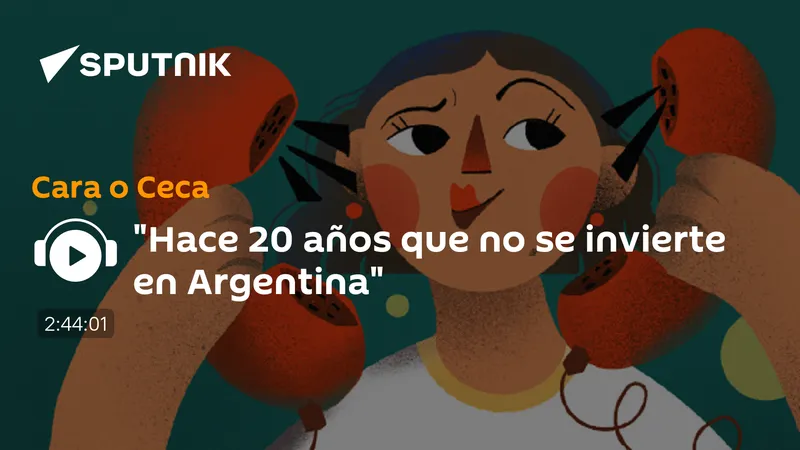 "Hace 20 años que no se invierte en Argentina"