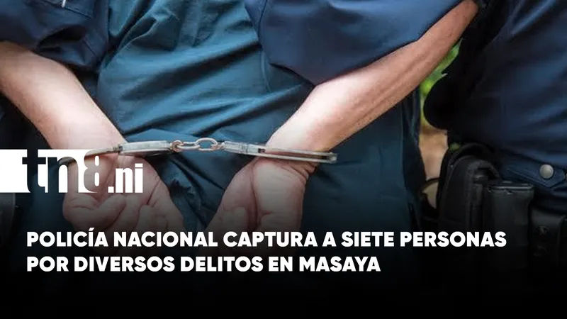 Capturan a siete personas por distintos delitos en el departamento de Masaya
