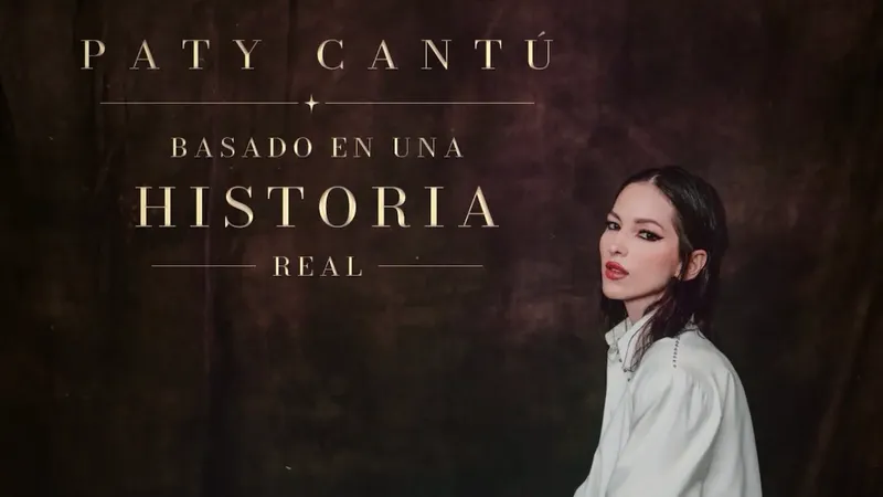 Paty Cantú nos cuenta una historia que también podría ser nuestra en su nuevo EP “Basado en una historia real”