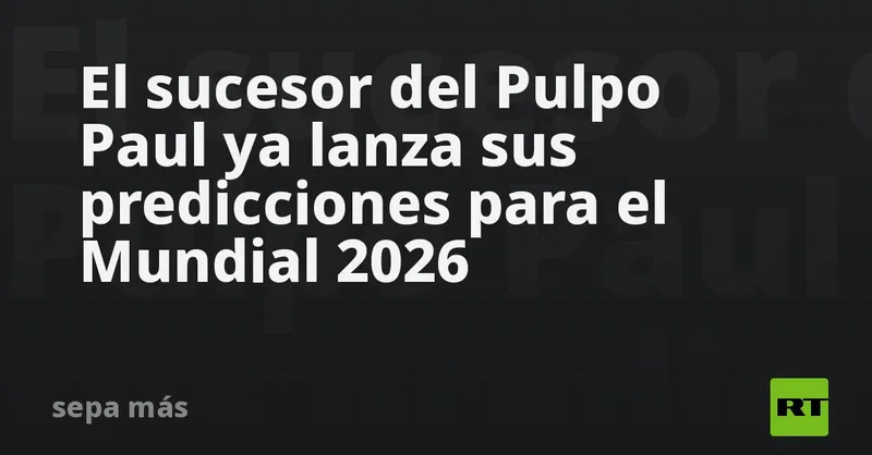 El sucesor del Pulpo Paul ya lanza sus predicciones para el Mundial 2026