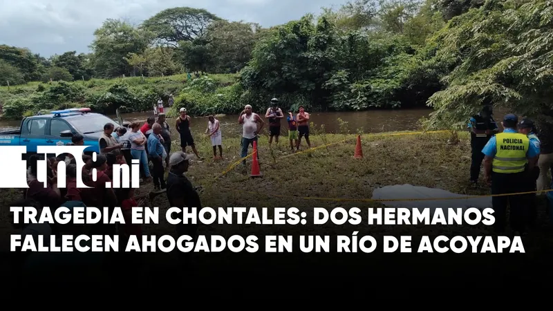 Dos hermanos originarios de El Crucero mueren ahogados en un río de Acoyapa, Chontales