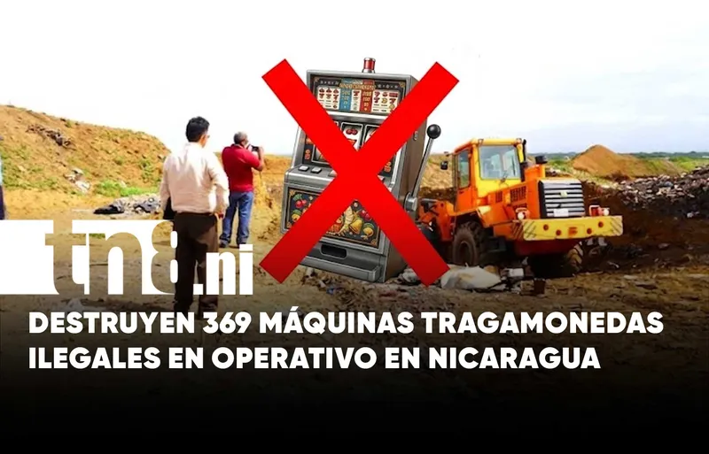 Nicaragua destruye 369 tragamonedas decomisadas en acciones contra el lavado de activos