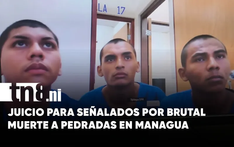 A juicio tres sujetos señalados de matar a pedradas a un hombre en Managua