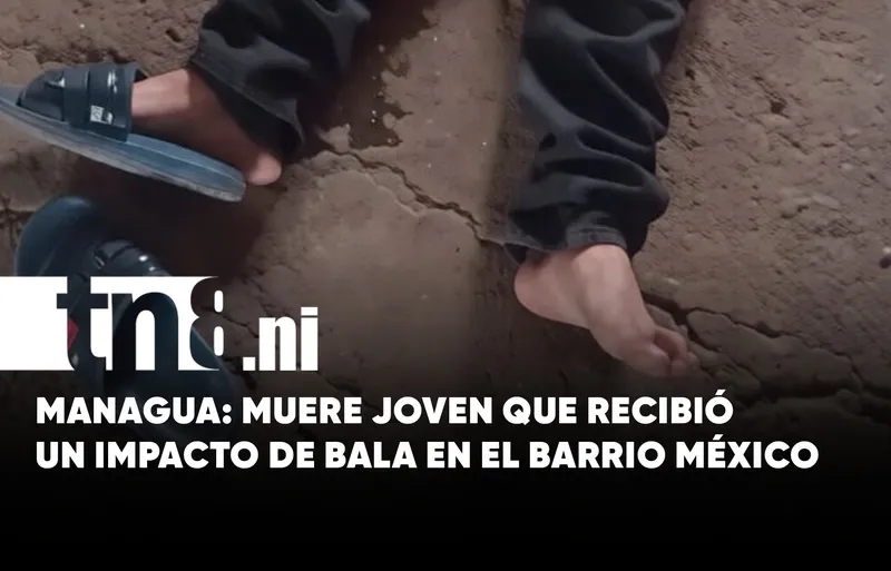 Managua: Joven que recibió un balazo en el barrio México se rinde ante la...