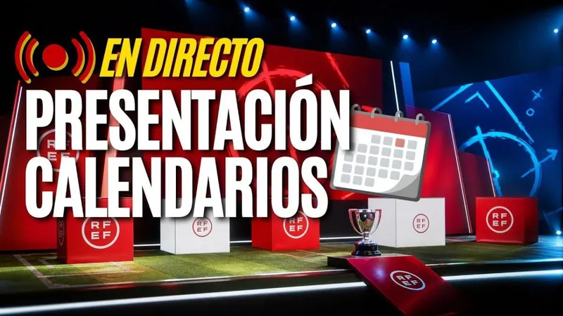 Sigue la presentación del calendario 26/27, en streaming