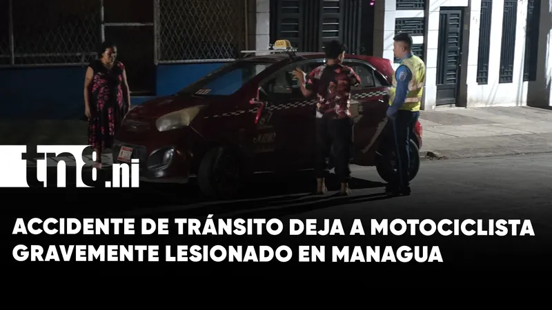 Motociclista resulta gravemente herido y acompañante huye tras accidente en Managua