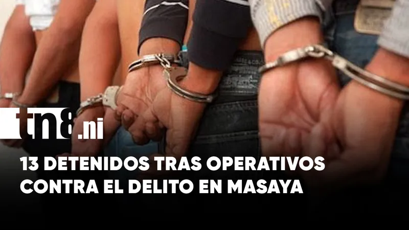 Capturas múltiples en Masaya: 13 señalados por distintos delitos