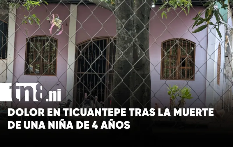 Consternación en Ticuantepe tras muerte de niña de 4 años