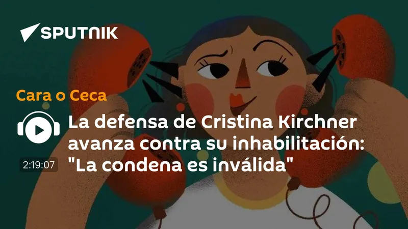 La defensa de Cristina Kirchner avanza contra su inhabilitación: "La condena es inválida"