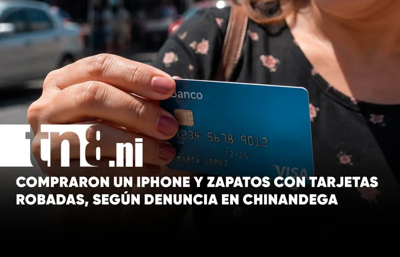 Mujer denuncia escandaloso fraude con sus tarjetas tras robo en Chinandega