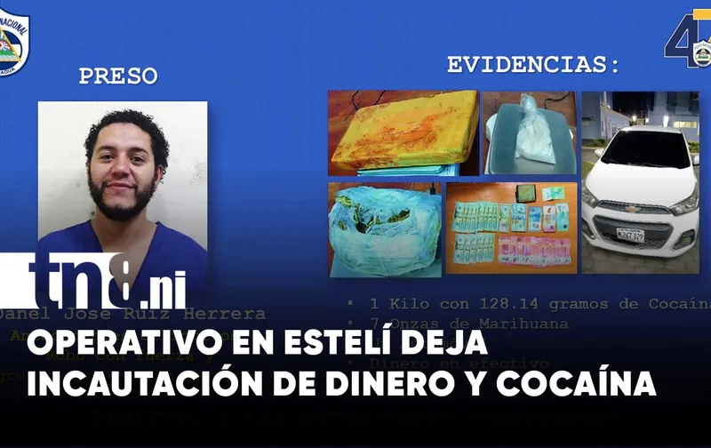 Policía incauta cocaína y dinero en efectivo durante operativo en Estelí