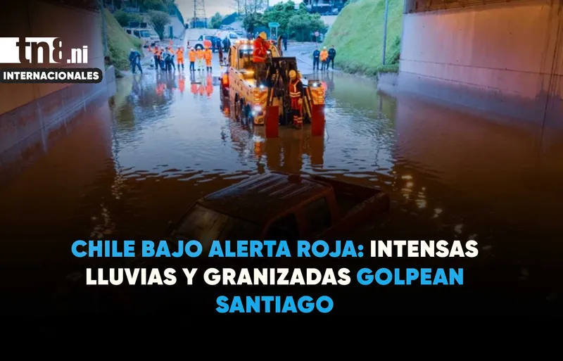 Alerta roja en Santiago de Chile por intensas lluvias, granizadas y tormentas eléctricas