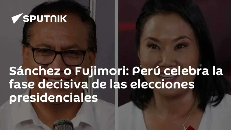 Sánchez o Fujimori: Perú celebra la fase decisiva de las elecciones presidenciales