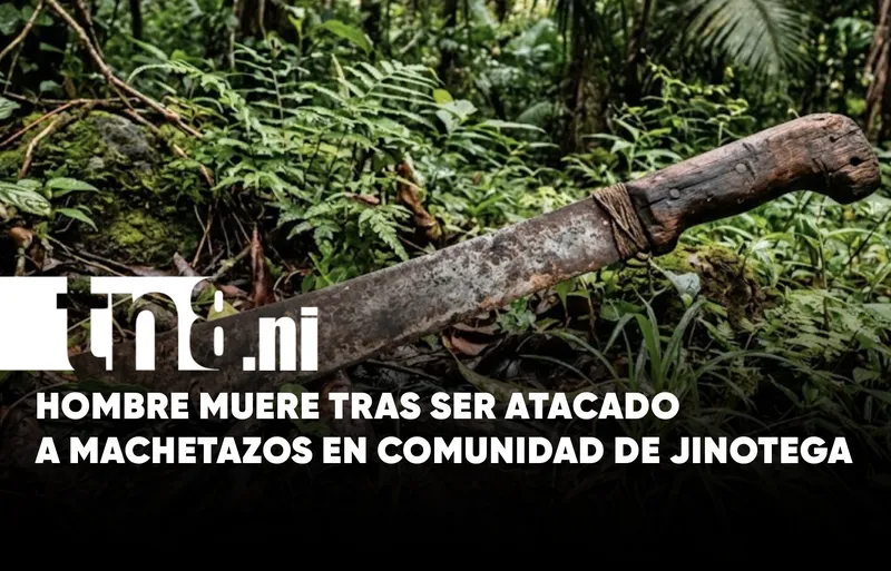 Asesinan a machetazos a un hombre de 28 años en El Cuá, Jinotega