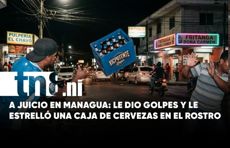 Enfrentará juicio en Managua tras aventarle una caja de cervezas a su víctima