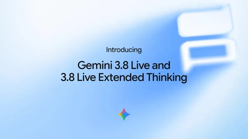 Google quiere que hables mejor con Gemini: Gemini 3.8 Live y Gemini 3.8 Live Extended Thinking ya disponibles
