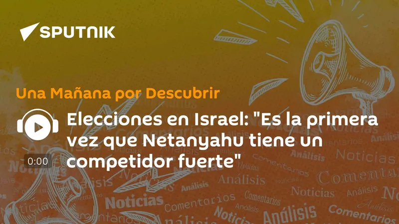 Elecciones en Israel: "Es la primera vez que Netanyahu tiene un competidor fuerte"