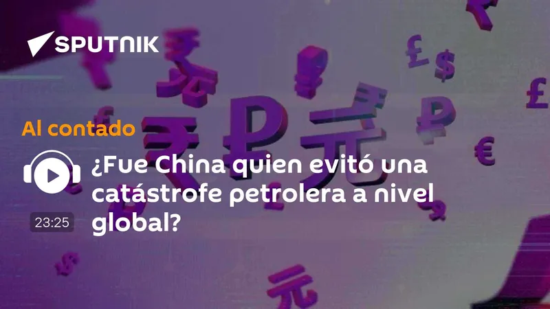 ¿Fue China quien evitó una catástrofe petrolera a nivel global?