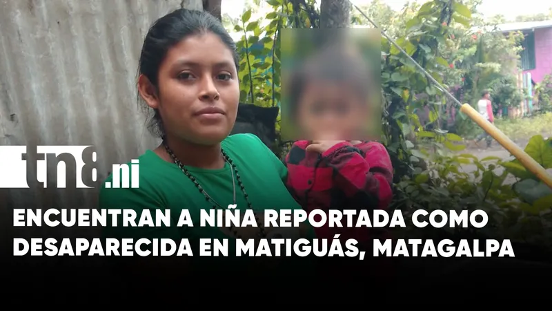 Aparece menor desaparecida en Matiguás tras intensa búsqueda en Matagalpa