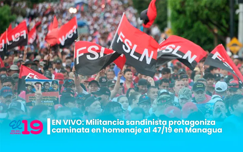EN VIVO: Militancia sandinista protagoniza caminata en homenaje al 47/19 en Managua