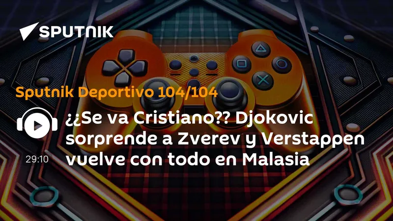 ¿¿Se va Cristiano?? Djokovic sorprende a Zverev y Verstappen vuelve con todo en Malasia