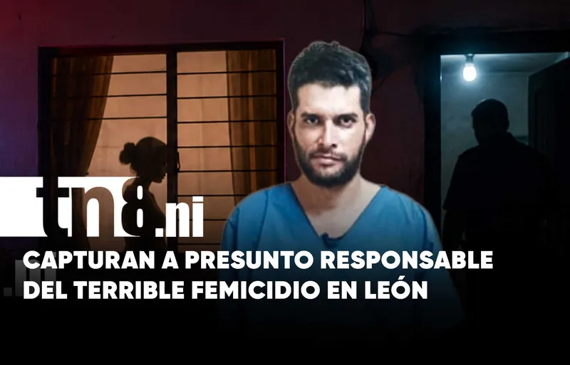 Femicidio en León: Policía revela cómo ocurrió el crimen y presenta al acusado