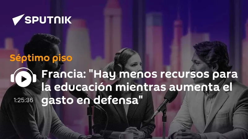 Francia: "Hay menos recursos para la educación mientras aumenta el gasto en defensa"