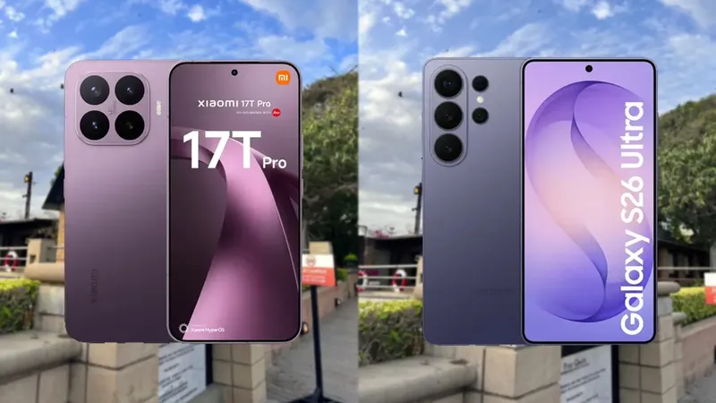 Las cámaras del Xiaomi 17T Pro vs Samsung Galaxy S26 Ultra: ¿Cuál es mejor?