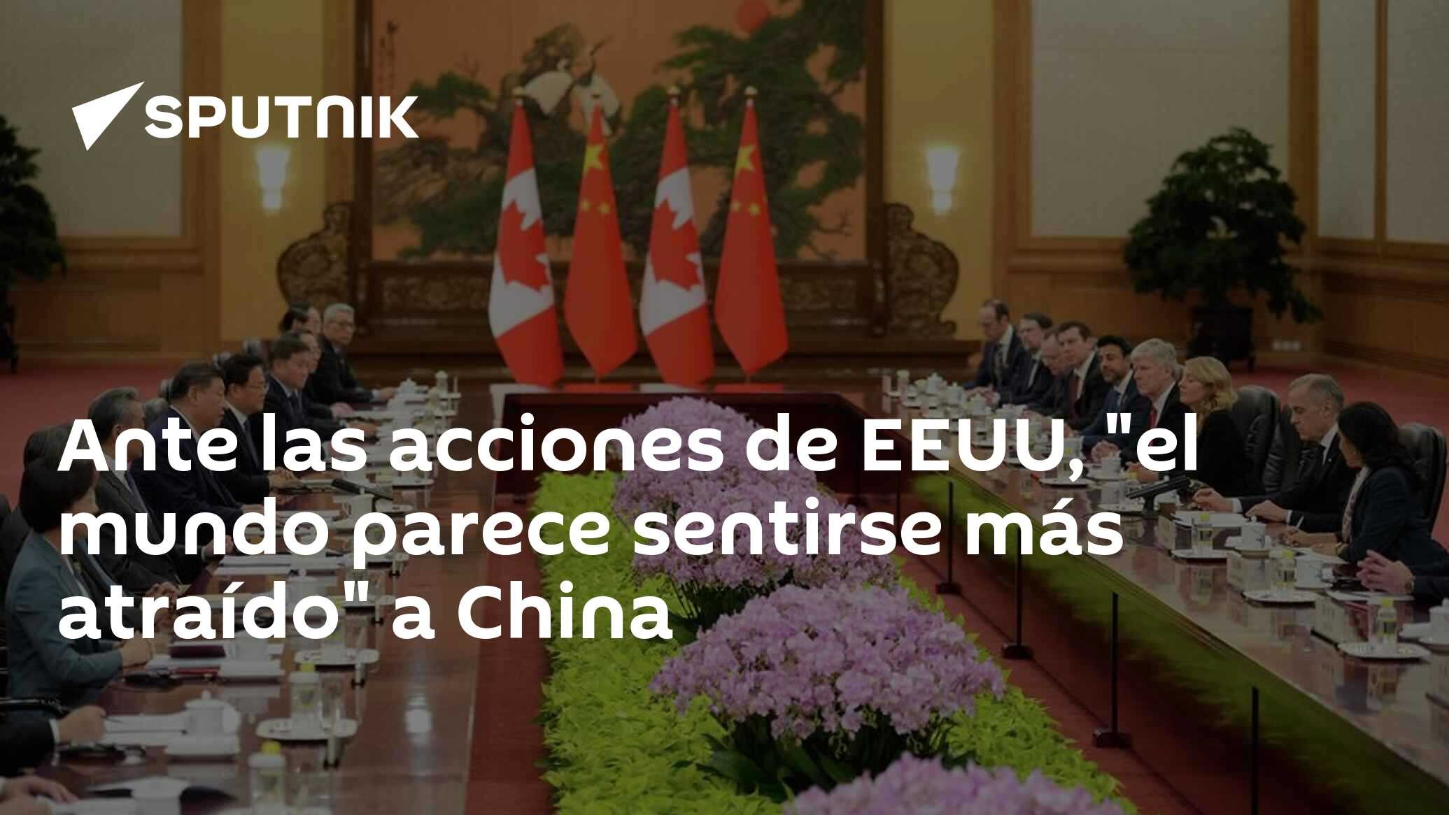 Ante las acciones de EEUU, "el mundo parece sentirse más atraído" a China