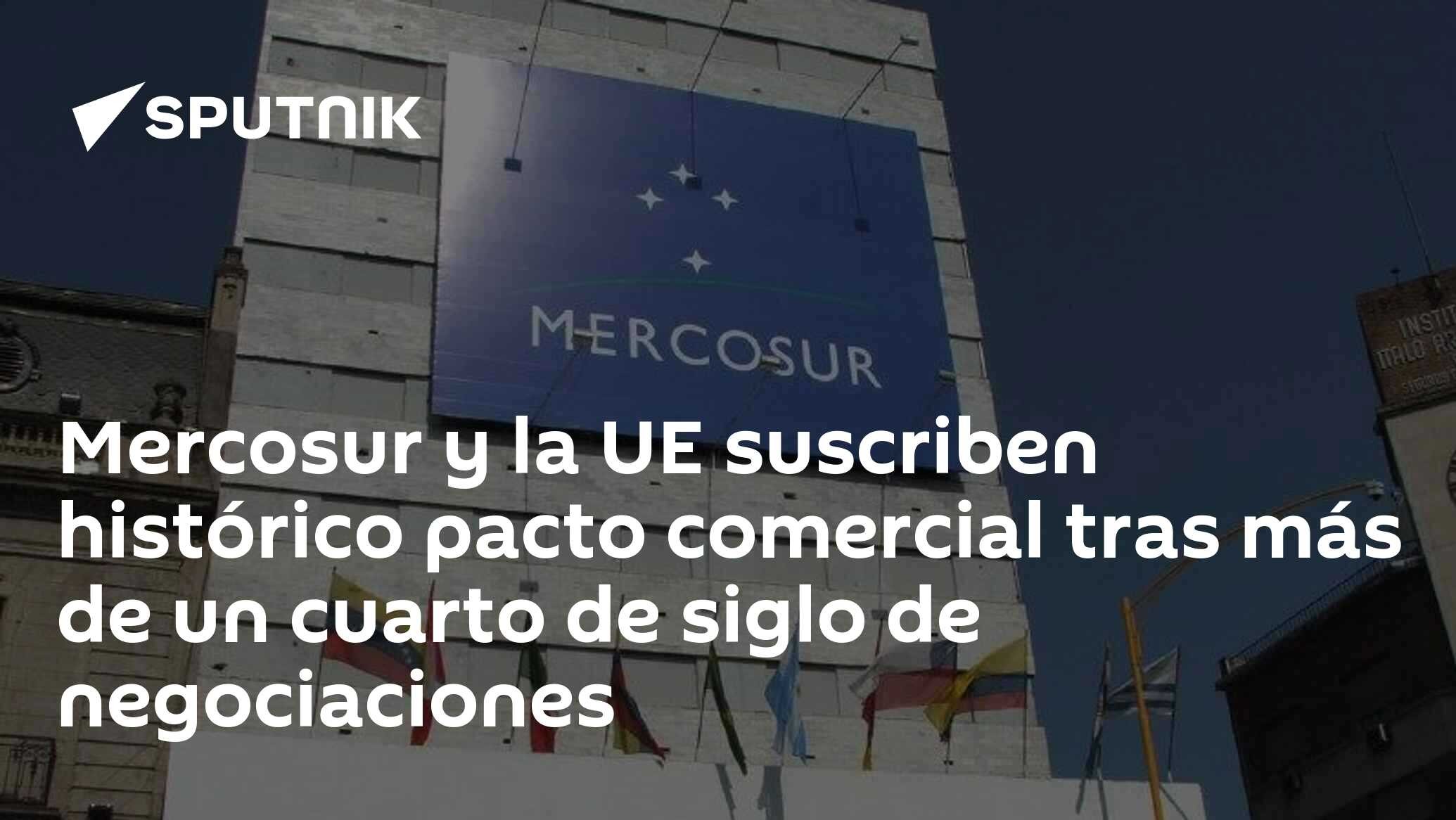 Mercosur y la UE suscriben histórico pacto comercial tras más de un cuarto de siglo de negociaciones