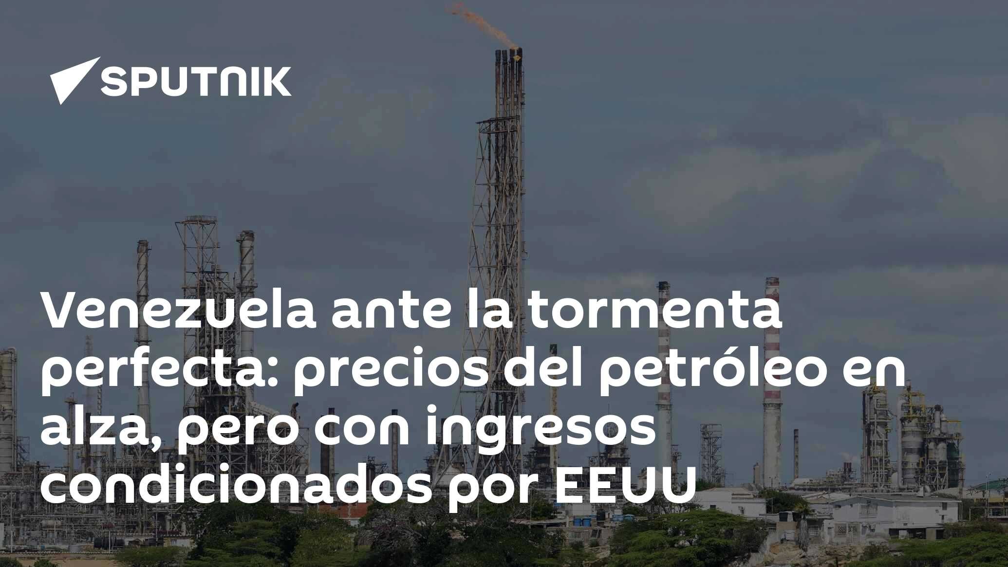 Venezuela ante la tormenta perfecta: precios del petróleo en alza, pero con ingresos condicionados por EEUU