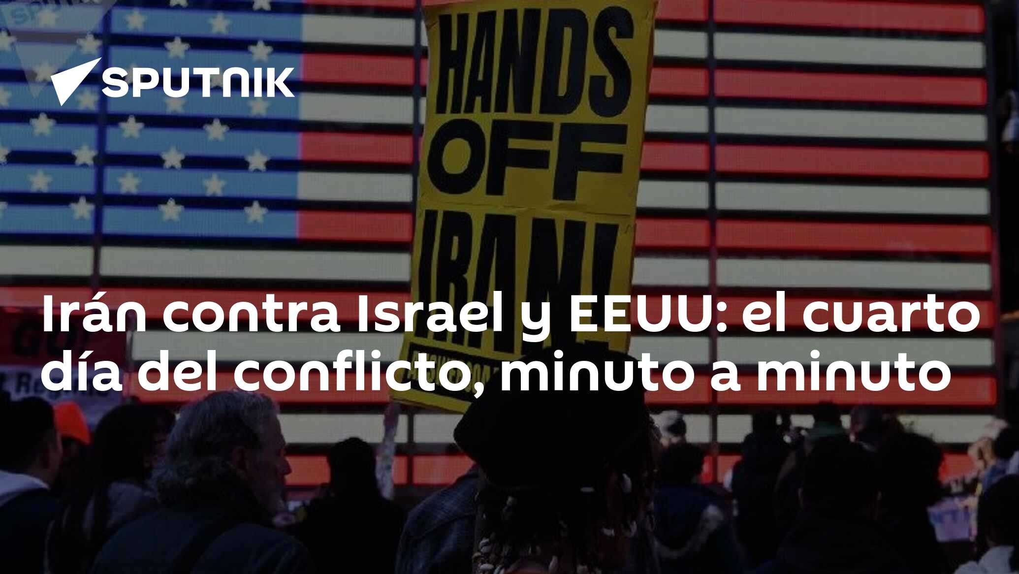 Irán contra Israel y EEUU: el cuarto día del conflicto, minuto a minuto