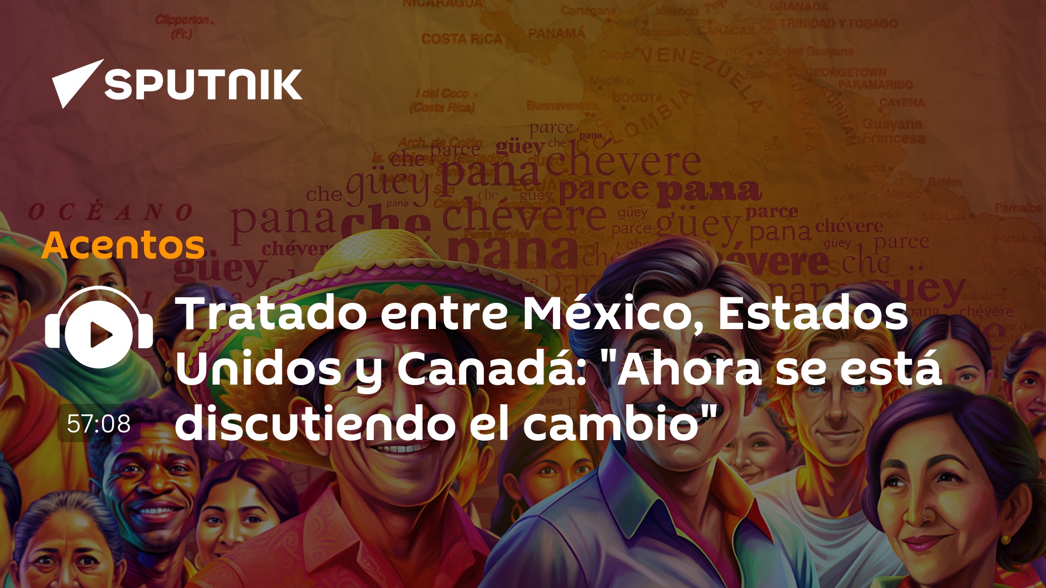 Tratado entre México, Estados Unidos y Canadá: "Ahora se está discutiendo el cambio"