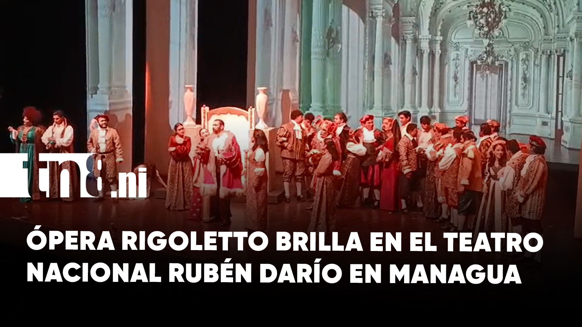 Rigoletto cautiva en el Teatro Nacional Rubén Darío durante la I Temporada Lírica INCANTO