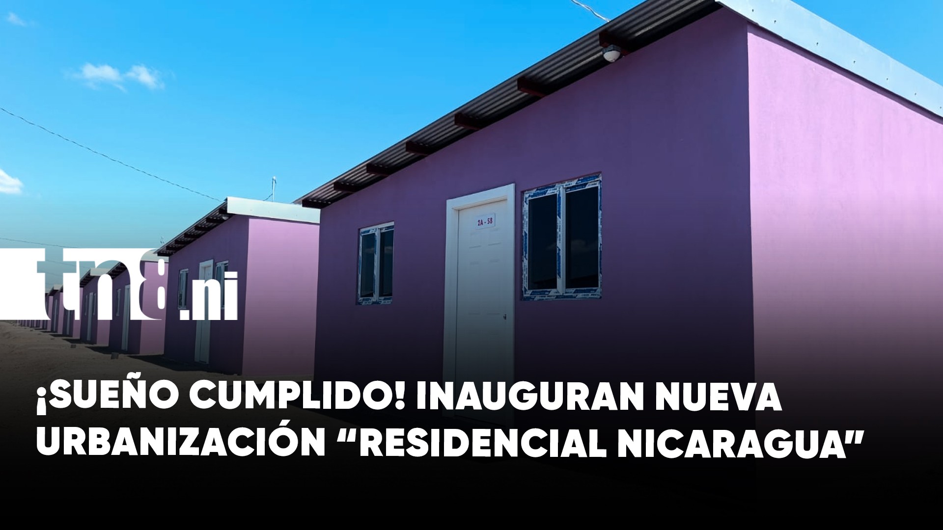 Inauguran nueva urbanización «Residencial Nicaragua» en la capital